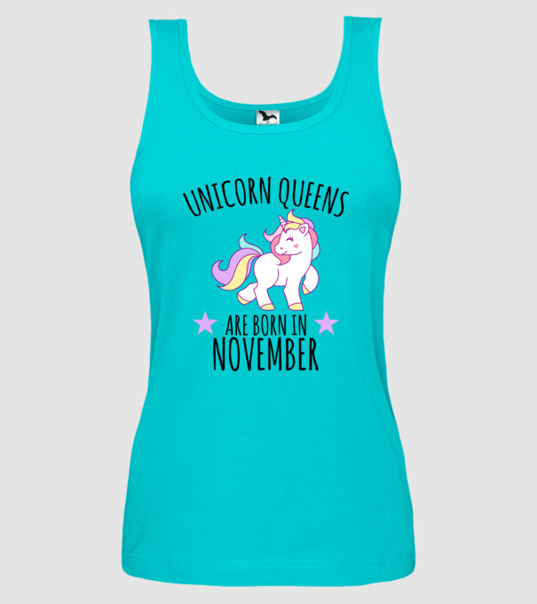 Unicorn Queens are born in - November model turcoaz pe tricou