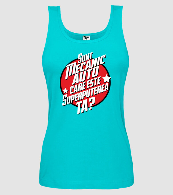 sunt mecanic auto, care este superputerea ta? model turcoaz pe tricou