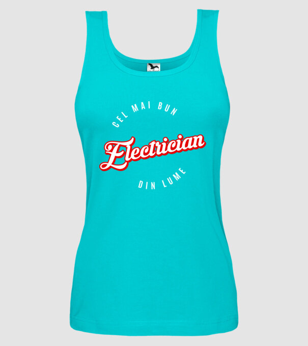 Cel mai bun ELECTRICIAN din lume model turcoaz pe tricou