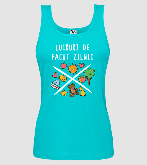 lucruri de făcut zilnic model turcoaz pe tricou