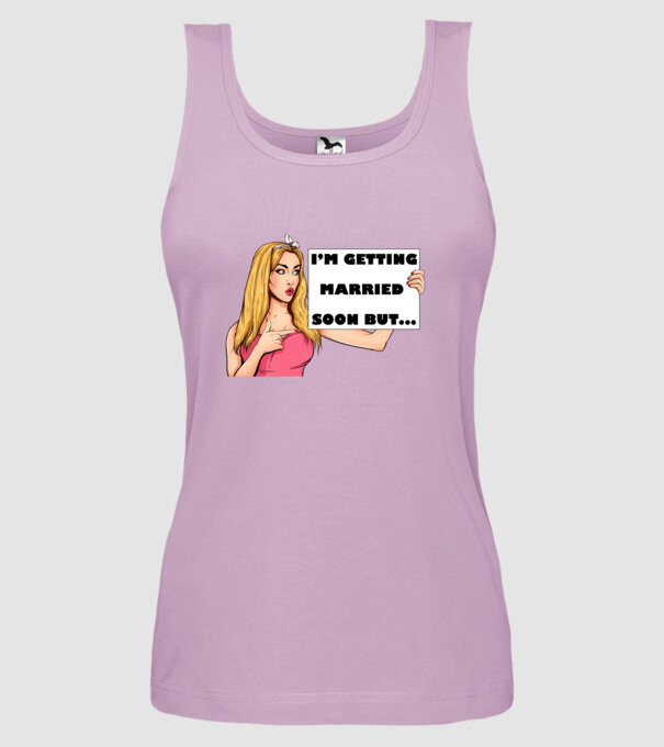 'I''m getting married soon but...' model liliachiu pe tricou