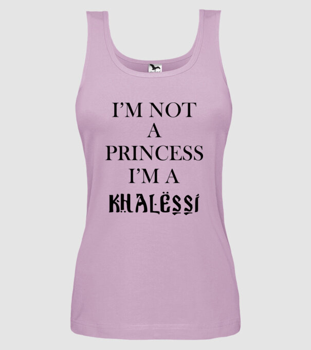 im not a princess im a khalessi model liliachiu pe tricou