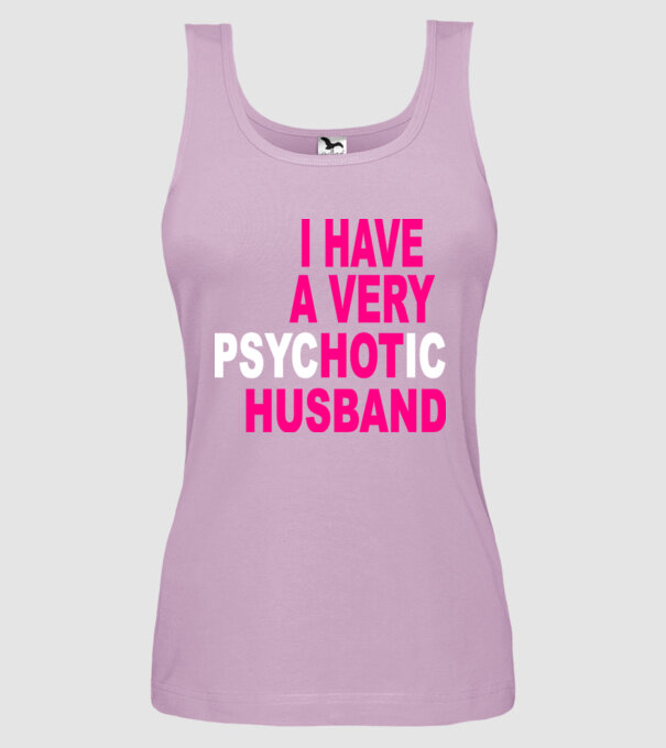 psycHOTic husband model liliachiu pe tricou
