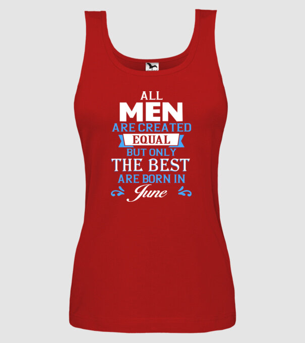 All men created equal but only the beat are born in june model roșu pe tricou
