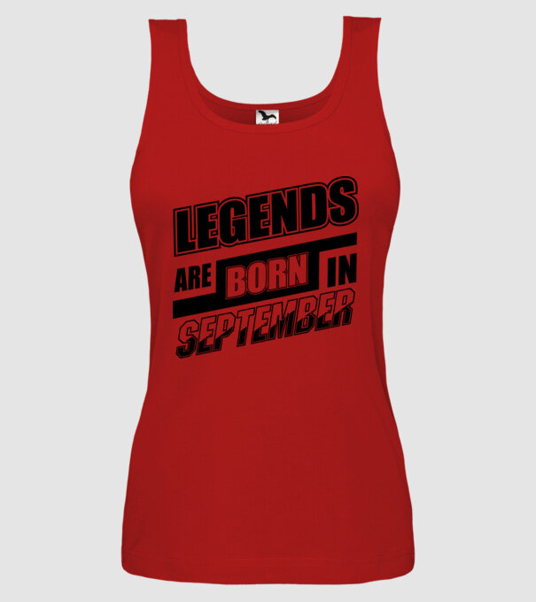 Legends are born in September model roșu pe tricou