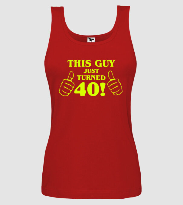 This guy just turned - 40 model roșu pe tricou