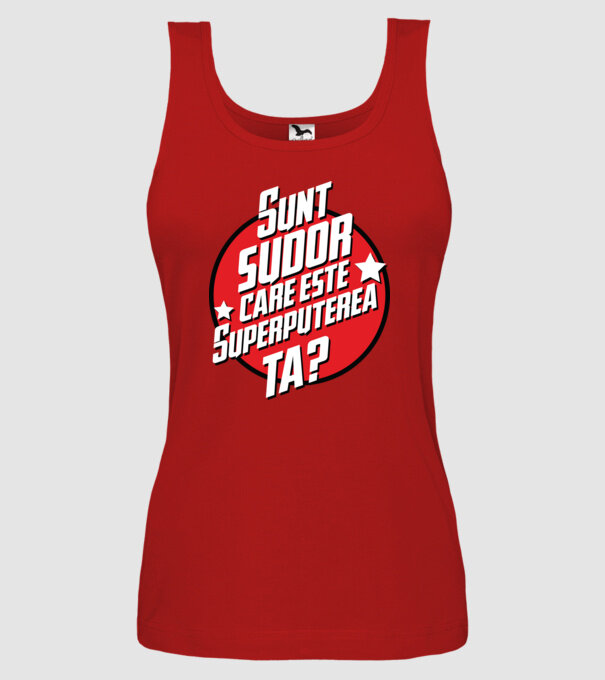sunt sudor, care este superputerea ta? model roșu pe tricou