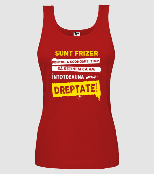 Sunt frizer, pentru a economisi timp, să reținem că am întotdeauna dreptate! model roșu pe tricou