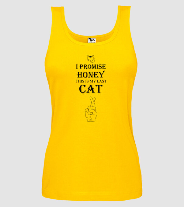 I promise honey, this is my last cat model galben pe tricou