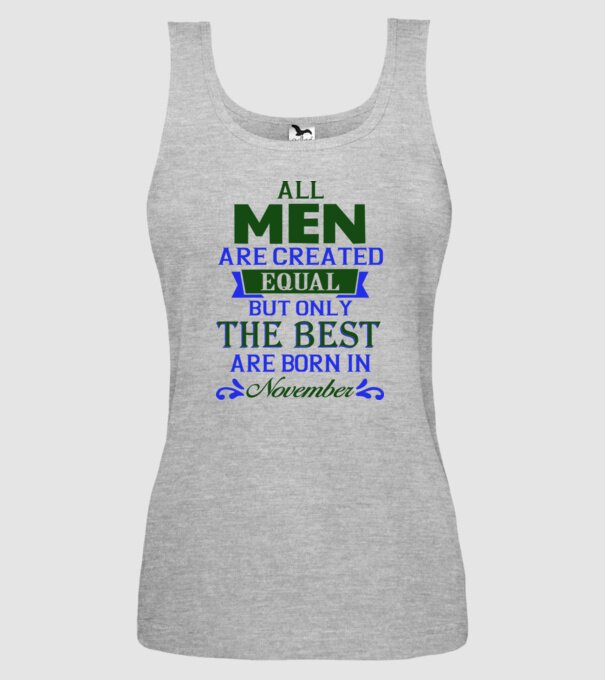 All men created equal but only the beat are born in november model gri pe tricou