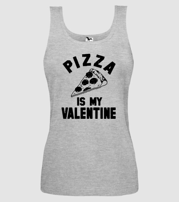 Pizza is valentine model gri pe tricou
