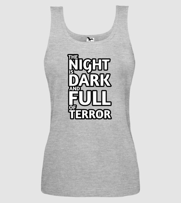 The night is dark and full of terror model gri pe tricou