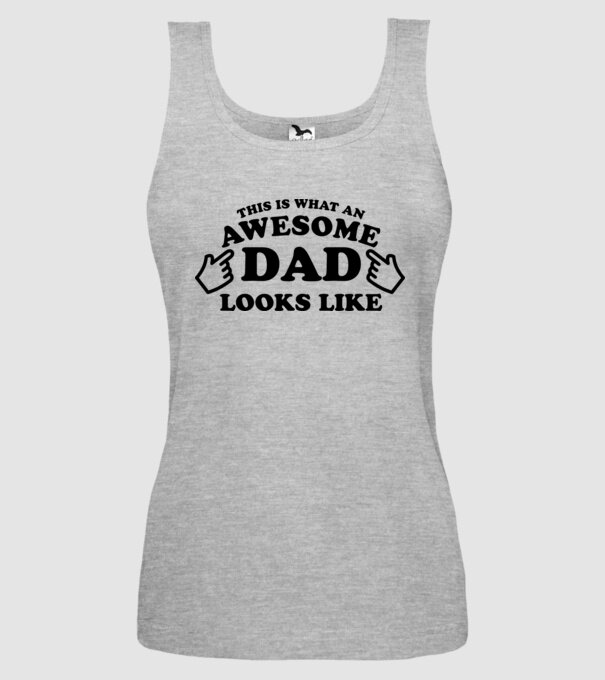 This is how an awesome Dad looks like! model gri pe tricou