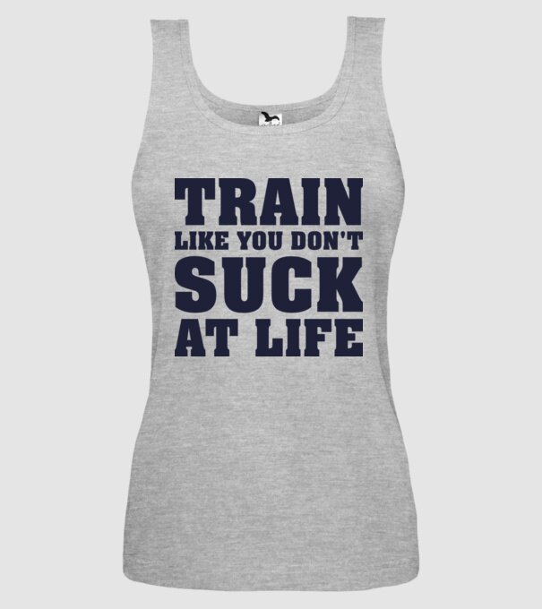 Train like you dont suck at life model gri pe tricou