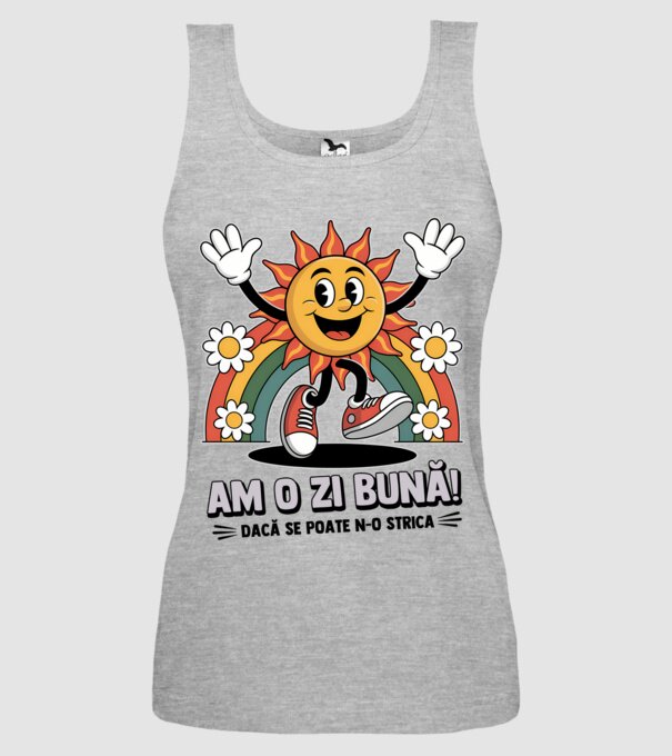 Am o zi bună! model gri pe tricou
