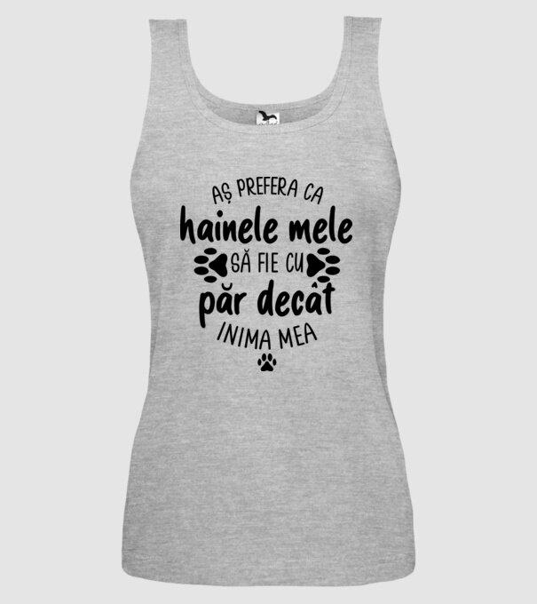 Aș prefera ca hainele mele să fie cu păr decât inima mea model gri pe tricou