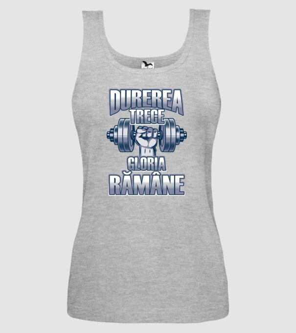 Durerea trece, gloria rămân model gri pe tricou