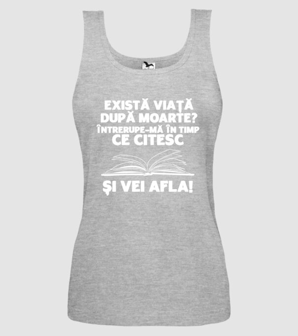 există viață după moarte? întrerupe-mă în timp ce citesc și vei afla model gri pe tricou