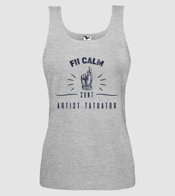 Fii calm, sunt artist tatuator model gri pe tricou