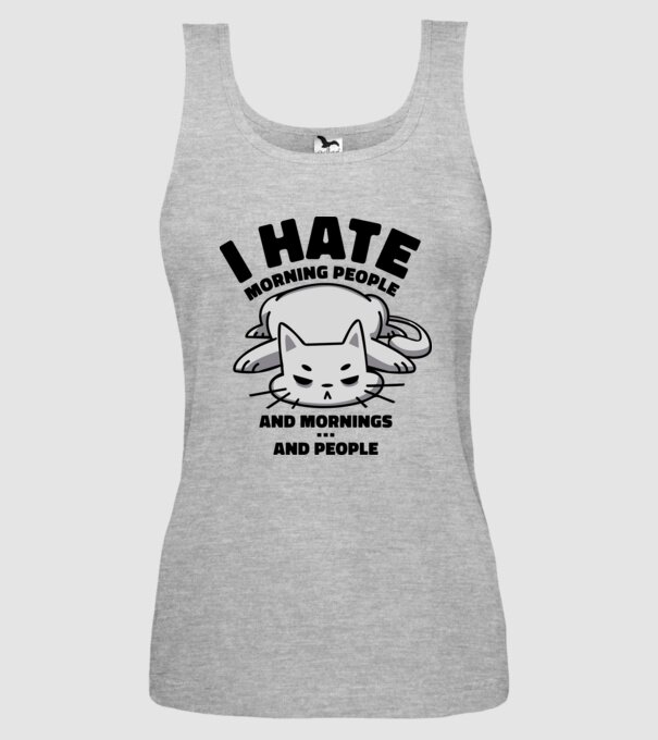 I hate morning people antisocial cat model gri pe tricou
