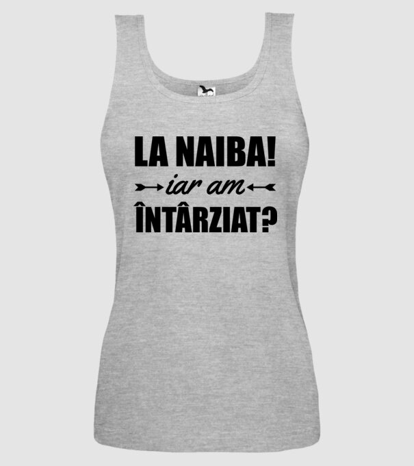 La naiba! Iar am întârziat? model gri pe tricou