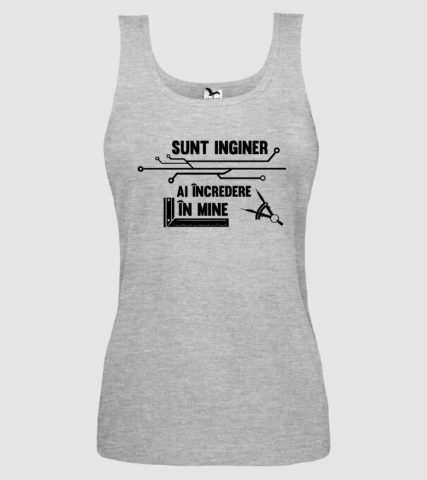 Sunt inginer, ai încredere în mine model gri pe tricou