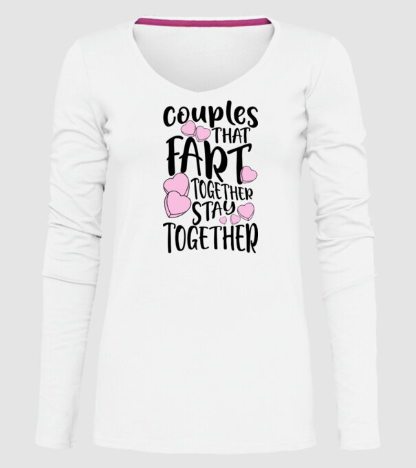 Couples are fart together are stay together model alb pe tricou