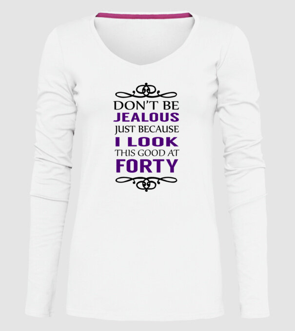 'Don''t be jealous - 40' model alb pe tricou