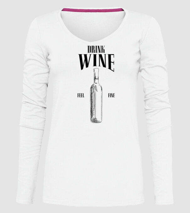 Drink wine feel fine model alb pe tricou