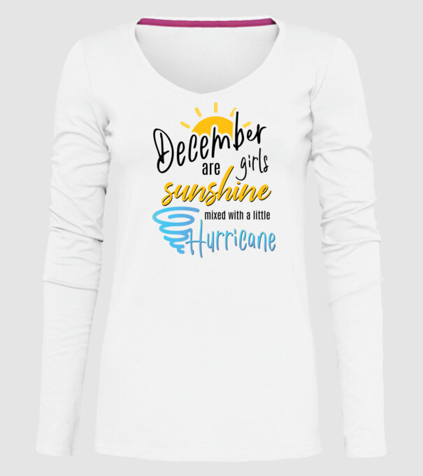 December Girls are Sunshine mixed with a little Hurricane model alb pe tricou