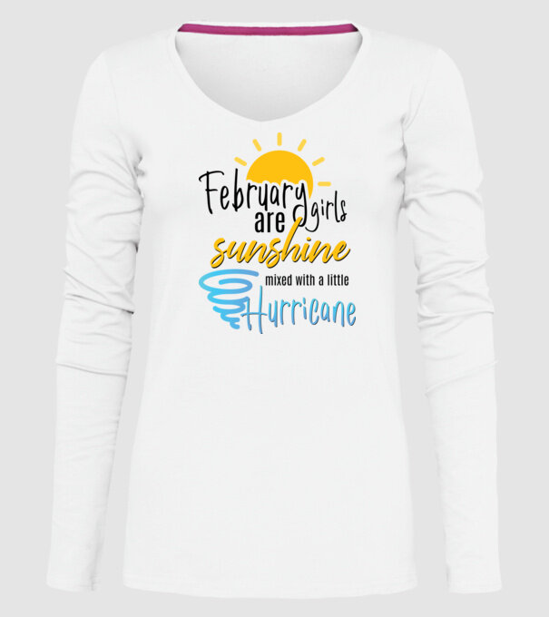 February Girls are Sunshine mixed with a little Hurricane model alb pe tricou
