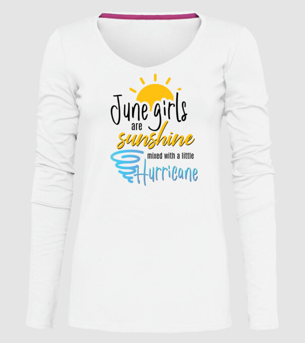 June Girls are Sunshine mixed with a little Hurricane model alb pe tricou