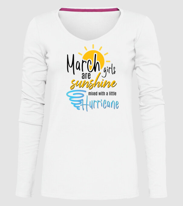 March Girls are Sunshine mixed with a little Hurricane model alb pe tricou