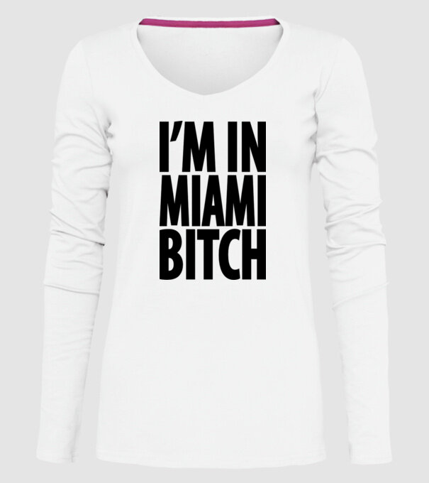 'I''m In Miami Bitch' model alb pe tricou