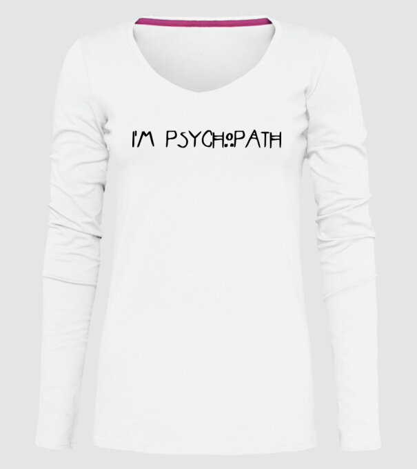 'I''m psychopath' model alb pe tricou