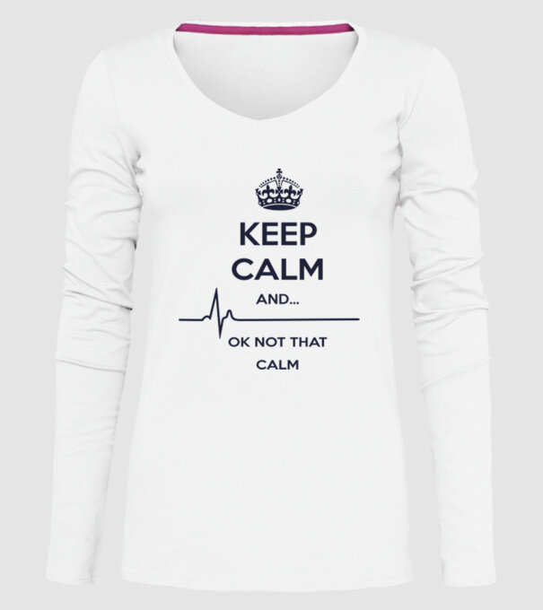 Keep calm and... Ok not that calm model alb pe tricou