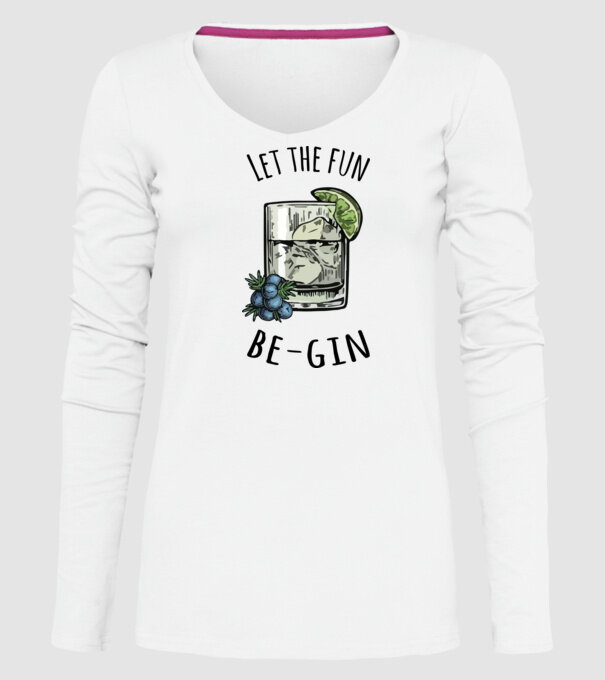 Let the fun be gin model alb pe tricou