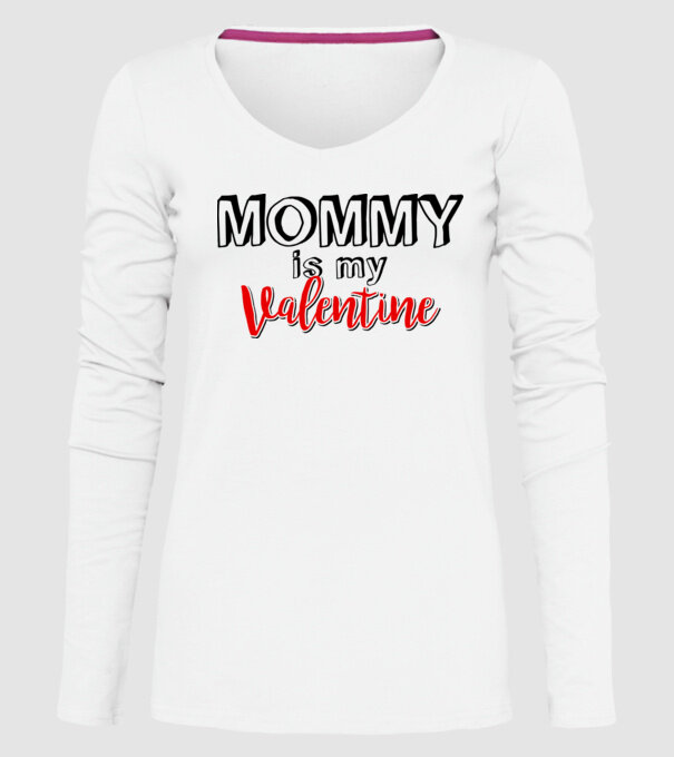 Mommy is my Valentine model alb pe tricou
