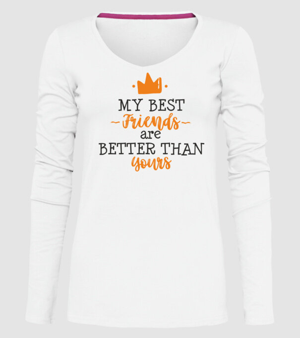 my best friends are better than yours model alb pe tricou