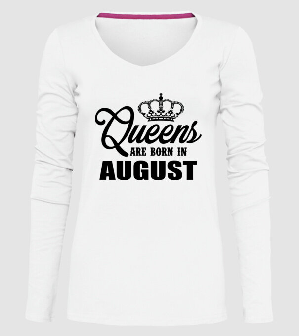 Queens are born in - August model alb pe tricou