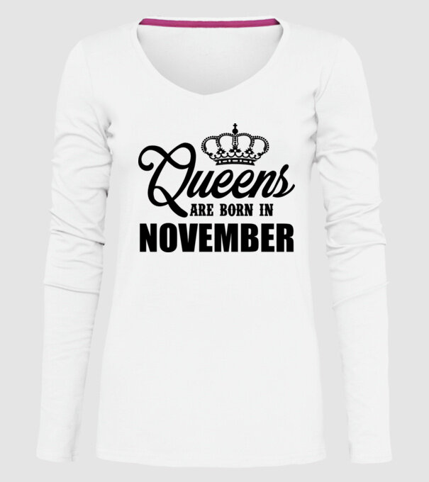 Queens are born in - November model alb pe tricou