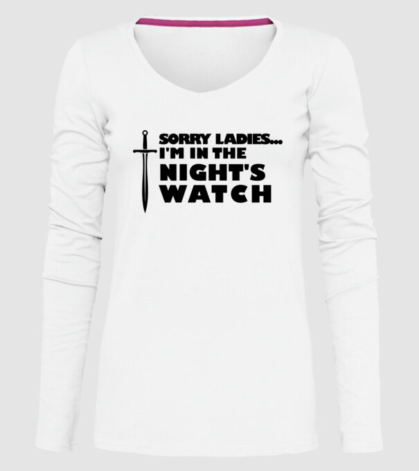 'Sorry Ladies I am in the night''s watch' model alb pe tricou