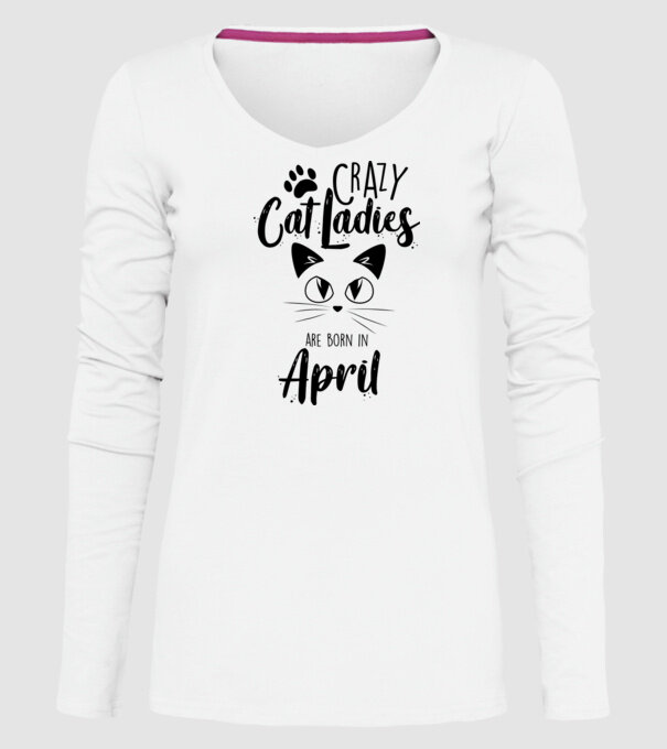 Crazy Cat Ladies are born in April model alb pe tricou