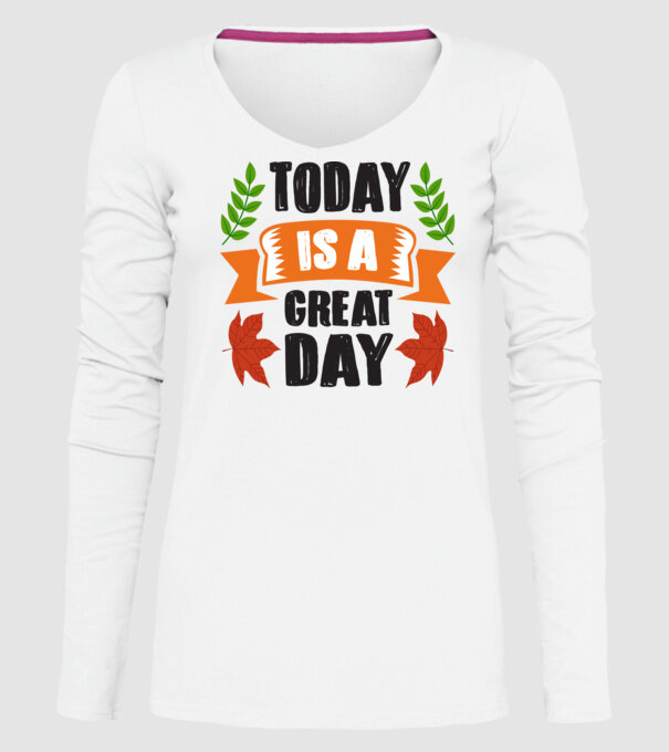 Today is a great day model alb pe tricou