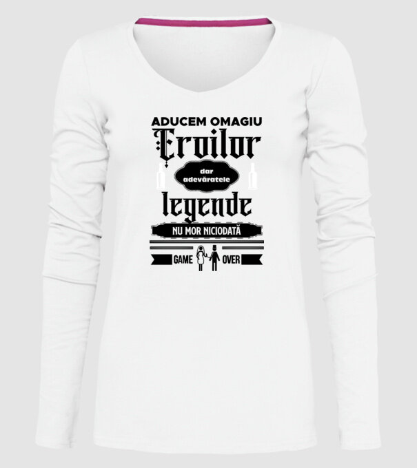 aducem omagiu eroilor, dar adevăratele legende nu mor niciodată model alb pe tricou