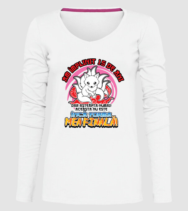 Am împlinit 15 de ani - Dar așteaptă numai! Aceasta nu este încă forma mea finală! model alb pe tricou