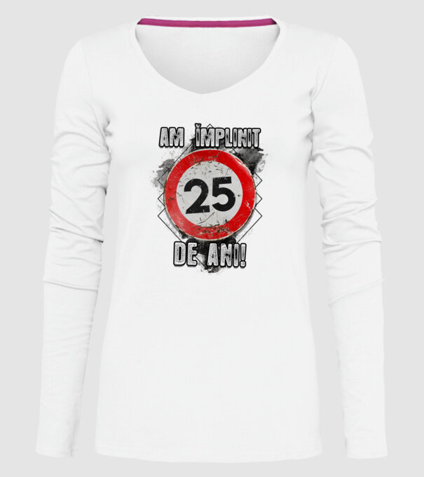 Am împlinit 25 de ani! model alb pe tricou