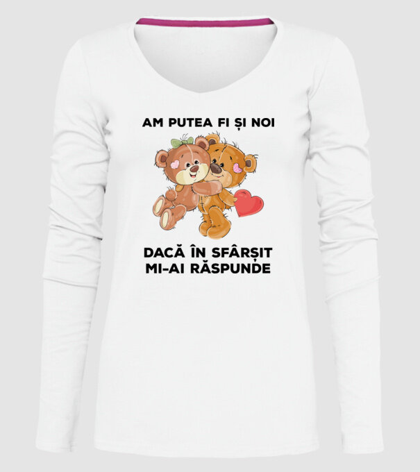 Am putea fi și noi dacă în sfârșit mi-ai răspunde model alb pe tricou