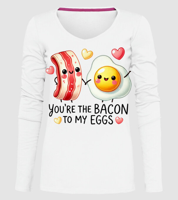 Bacon to my Eggs model alb pe tricou