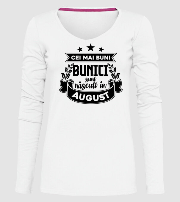 Cei mai BUNI BUNICI sunt născuți în August model alb pe tricou